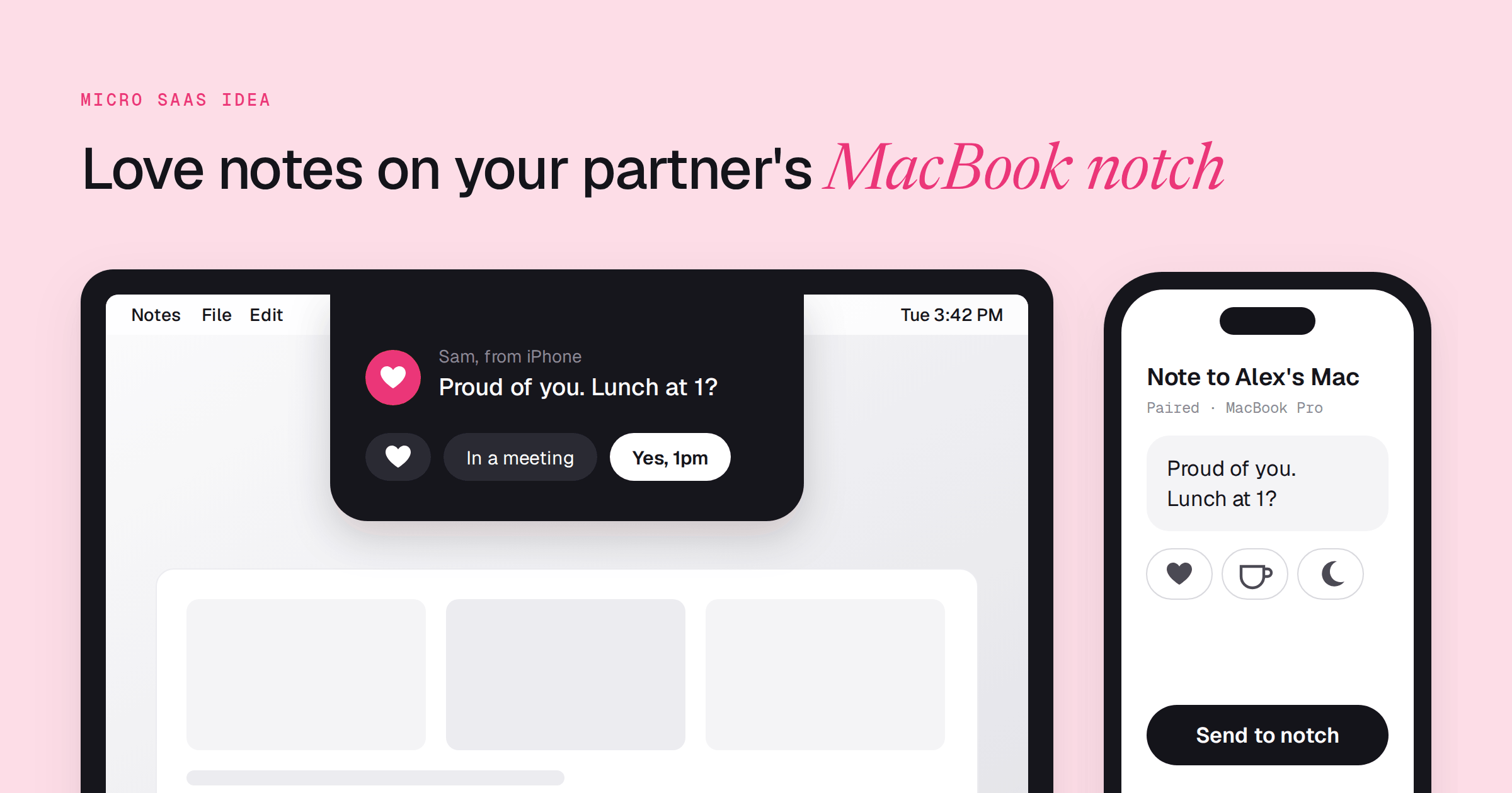 A drawn MacBook screen where a note reading "Proud of you. Lunch at 1?" drops from the notch with three quick replies, next to an iPhone composing the same note with a Send to notch button